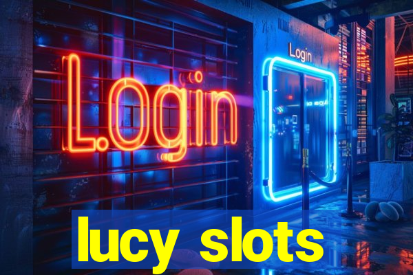 lucy slots