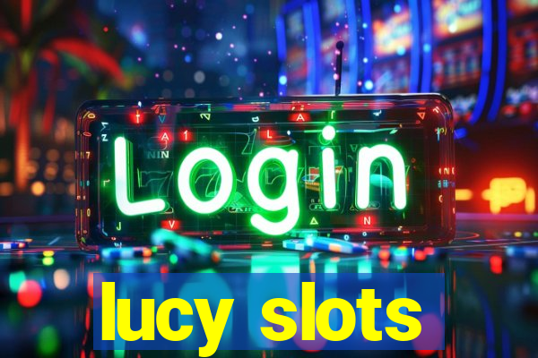 lucy slots