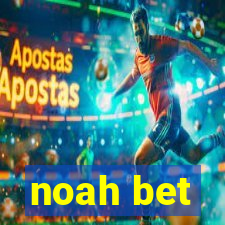 noah bet