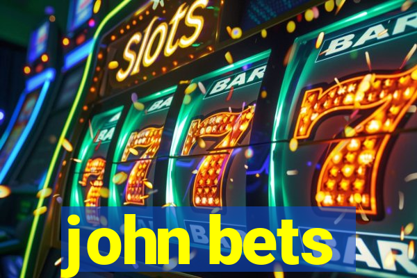 john bets