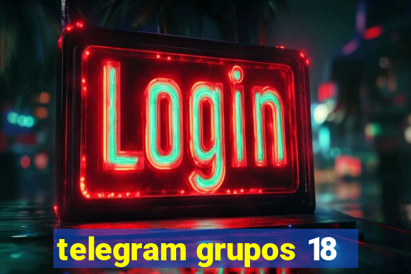 telegram grupos 18