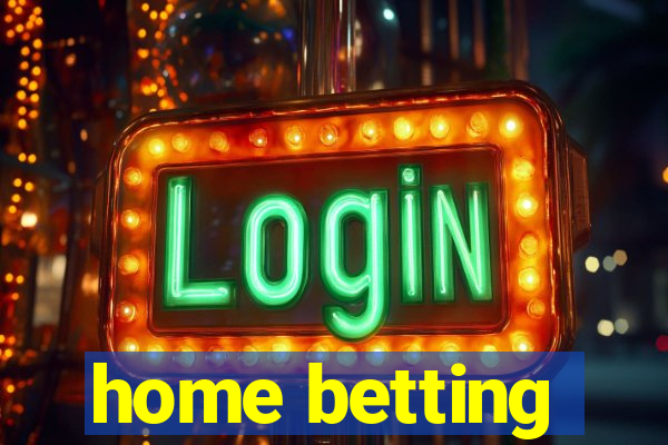 home betting