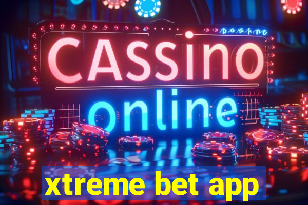 xtreme bet app