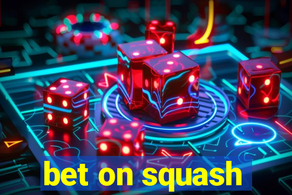 bet on squash