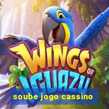 soube jogo cassino