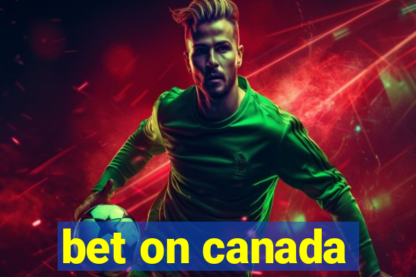 bet on canada