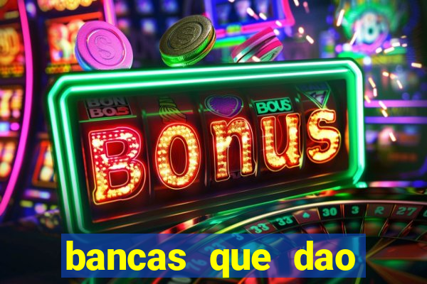 bancas que dao bonus no cadastro