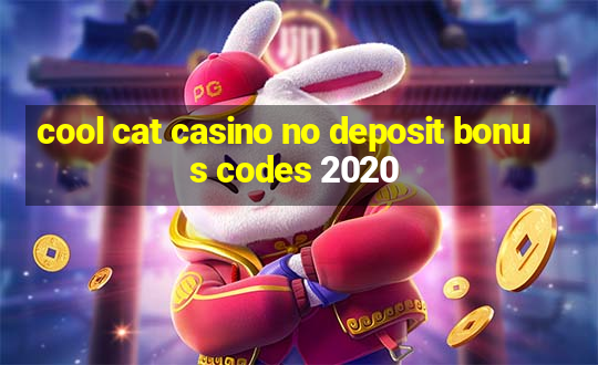 cool cat casino no deposit bonus codes 2020