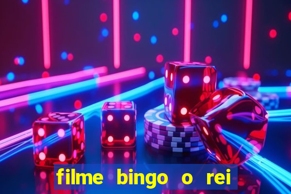 filme bingo o rei das manh?s