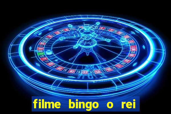 filme bingo o rei das manh?s