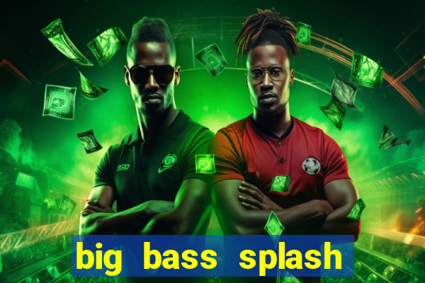 big bass splash slot rtp