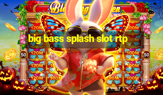 big bass splash slot rtp