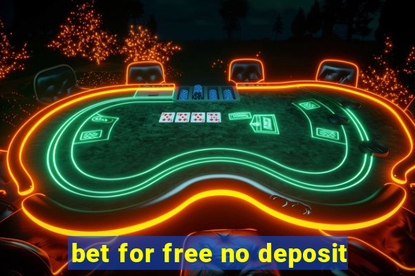 bet for free no deposit