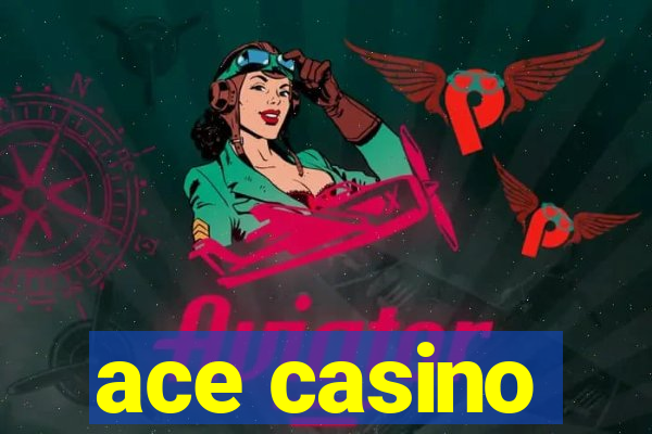 ace casino