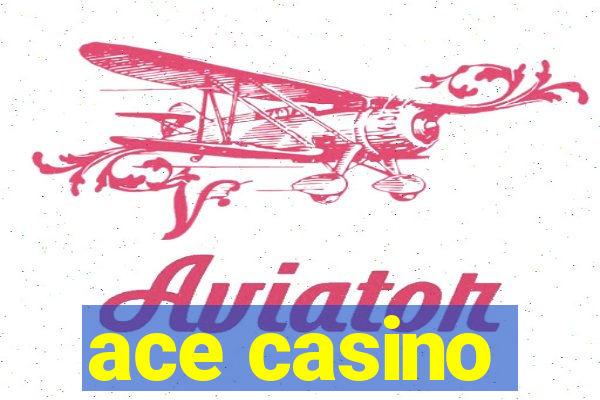 ace casino