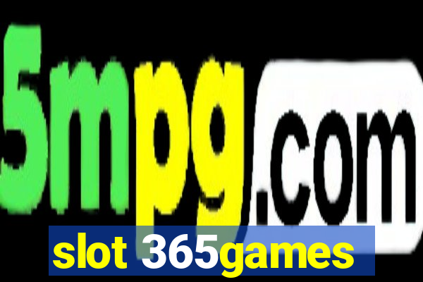 slot 365games