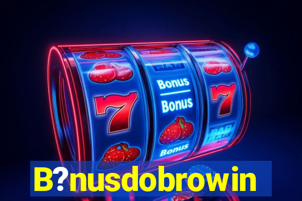 B?nusdobrowin