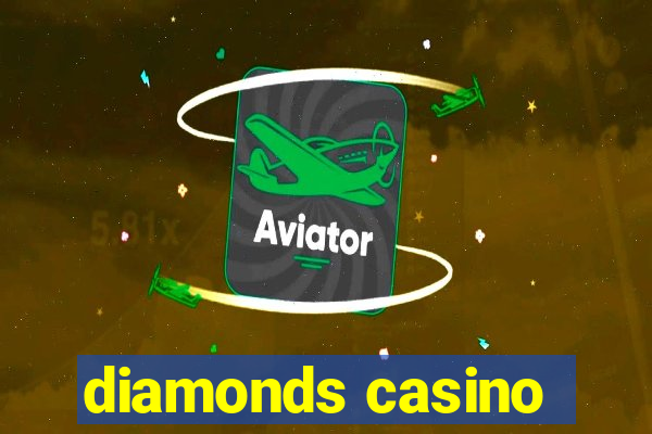 diamonds casino