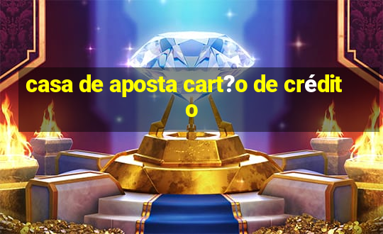 casa de aposta cart?o de crédito