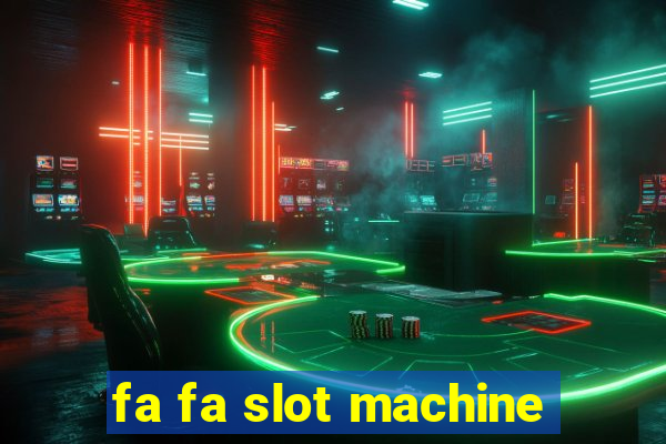 fa fa slot machine