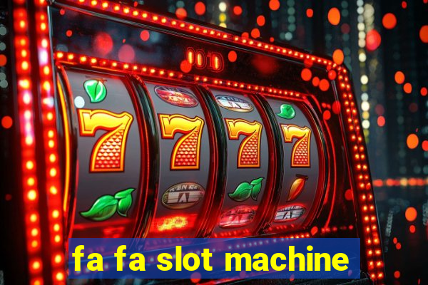 fa fa slot machine