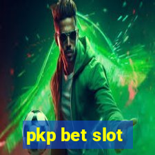 pkp bet slot