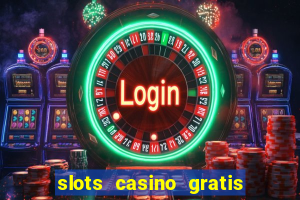 slots casino gratis quick hit