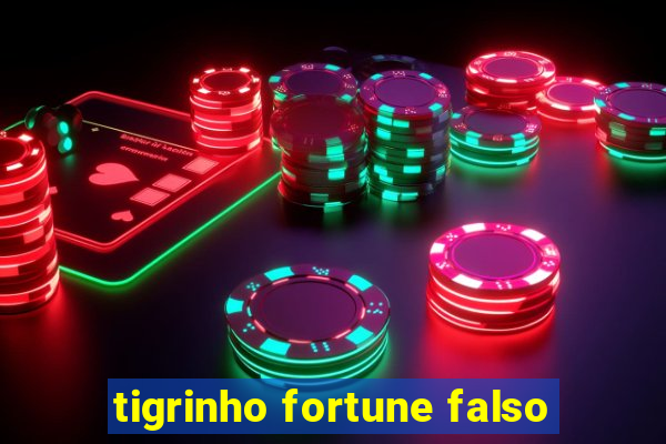 tigrinho fortune falso