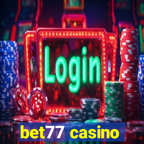 bet77 casino