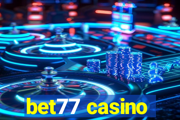 bet77 casino