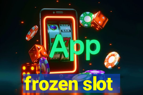 frozen slot