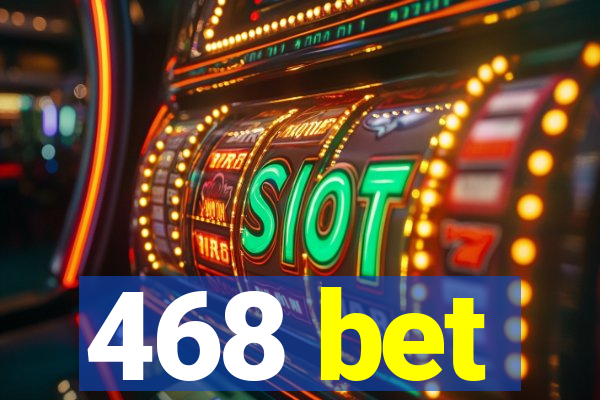 468 bet