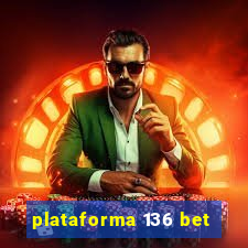 plataforma 136 bet