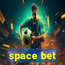 space bet