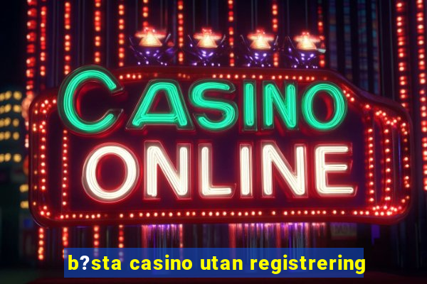 b?sta casino utan registrering