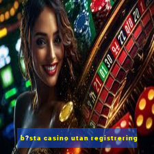 b?sta casino utan registrering