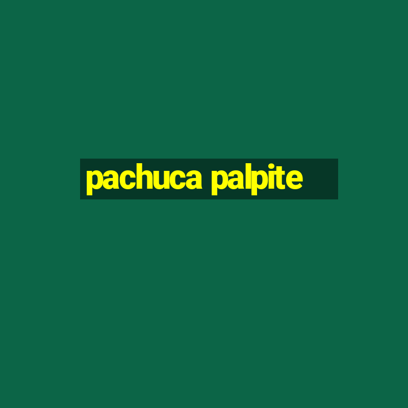 pachuca palpite