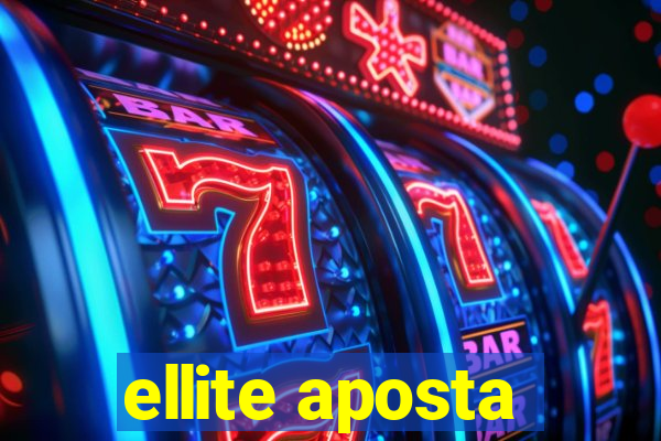 ellite aposta