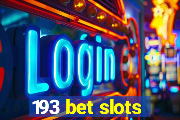 193 bet slots