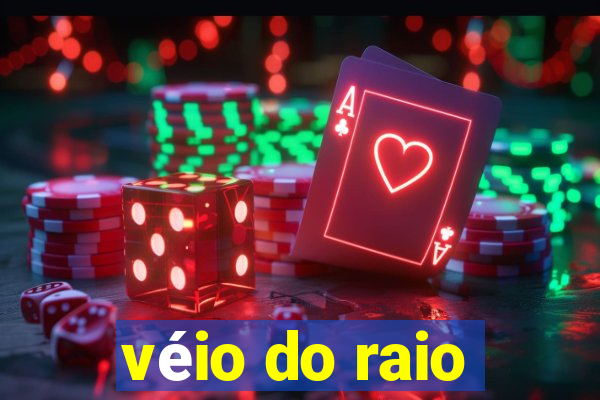 véio do raio