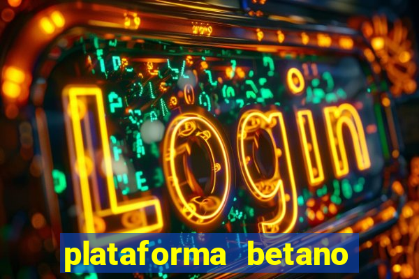 plataforma betano 茅 confiavel