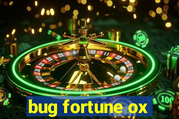 bug fortune ox