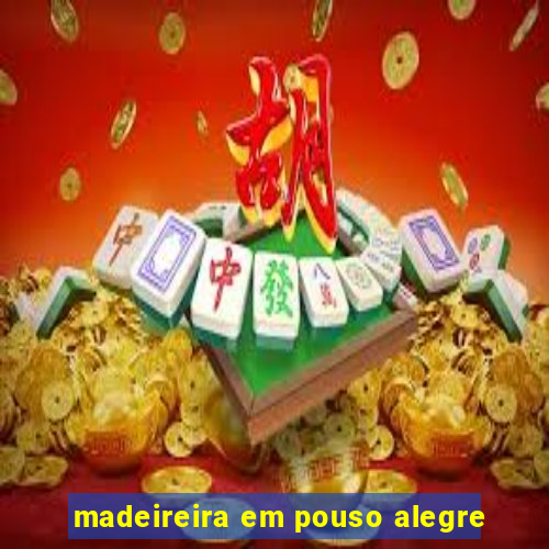 madeireira em pouso alegre