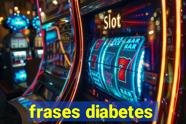 frases diabetes