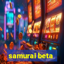 samurai beta