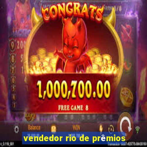 vendedor rio de prêmios