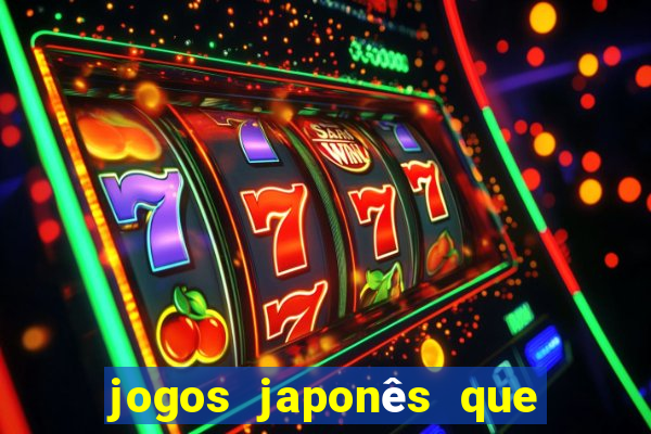 jogos japonês que ganha dinheiro