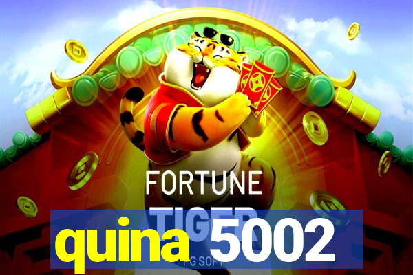 quina 5002