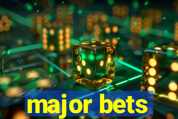 major bets