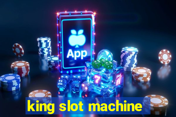 king slot machine